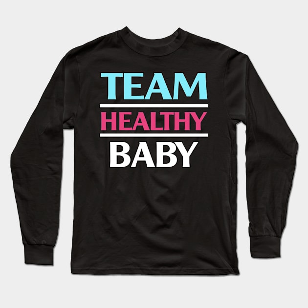 Team Healthy Baby Gender Reveal Long Sleeve T-Shirt by paola.illustrations